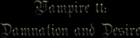 Vampire II: Damnation and Desire